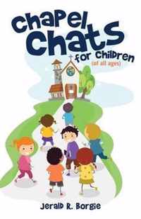 Chapel Chats for Children (of All Ages)