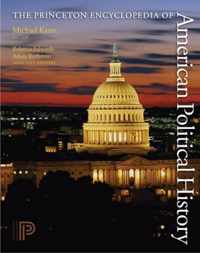 The Princeton Encyclopedia of American Political History. (Two volume set)