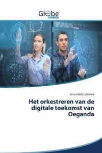 Het orkestreren van de digitale toekomst van Oeganda