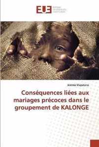 Consequences liees aux mariages precoces dans le groupement de KALONGE