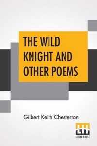 The Wild Knight And Other Poems