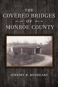 The Covered Bridges of Monroe County