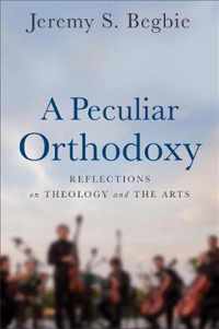 A Peculiar Orthodoxy