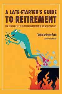 A Late-starter"s Guide to Retirement