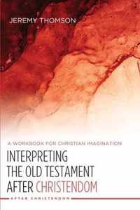 Interpreting the Old Testament after Christendom