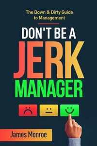 Don't Be a Jerk Manager