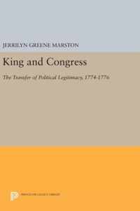 King and Congress - The Transfer of Political Legitimacy, 1774-1776