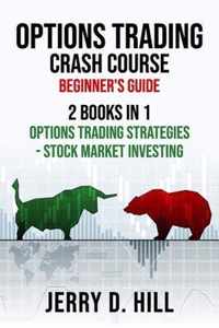 Options Trading Crash Course, Beginner's Guide: 2 Books in 1