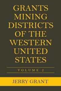 Grants Mining Districts of the Western United States