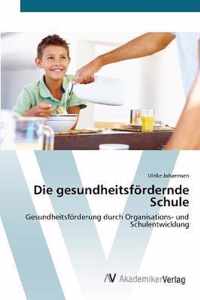 Die gesundheitsfoerdernde Schule