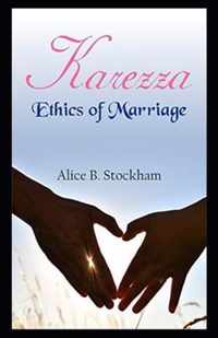 Karezza, Ethics of Marriage( illustrated edition)