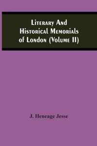 Literary And Historical Memorials Of London (Volume Ii)