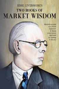 Jesse Livermore's Two Books of Market Wisdom