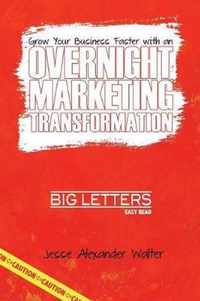 Overnight Marketing Transformation