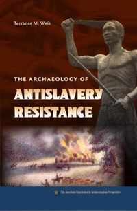 The Archaeology of Anti-Slavery Resistance