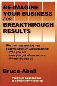 Re-Imagine Your Business for Breakthrough Results