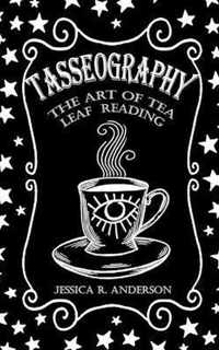 Tasseography - The Art of Tea Leaf Reading