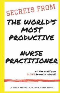 Secrets From The World's Most Productive Nurse Practitioner