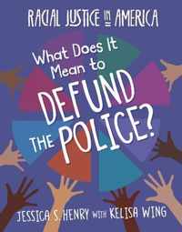 What Does It Mean to Defund the Police?