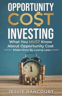 Opportunity Cost Investing