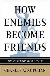 How Enemies Become Friends