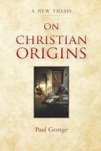 On Christian Origins