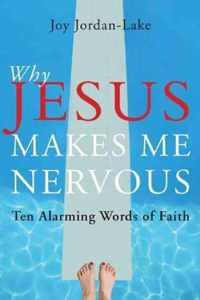 Why Jesus Makes Me Nervous