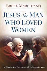 Jesus, the Man Who Loved Women