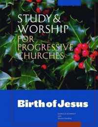 Study & Worship for Progressive Churches: Birth of Jesus