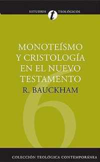 Monoteismo y Cristologia en el Nuevo Testamento