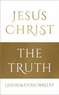 Jesus Christ - The Truth