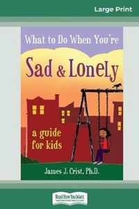 What to Do When You're Sad & Lonely