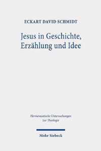 Jesus in Geschichte, Erzahlung und Idee