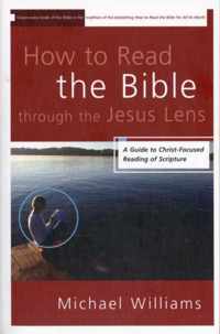 How to Read the Bible through the Jesus Lens