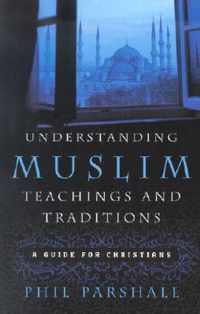 Understanding Muslim Teachings and Traditions
