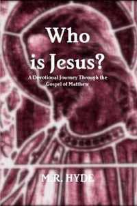 Who is Jesus? A Devotional Journey Through the Gospel of Matthew