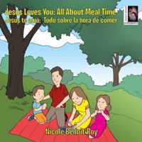 Jesus Loves You: Jesus te ama: All About Meal Time