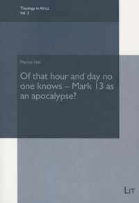 Of That Hour and Day No One Knows - Mark 13 as an Apocalypse?, 3