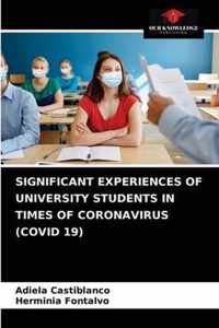 Significant Experiences of University Students in Times of Coronavirus (Covid 19)