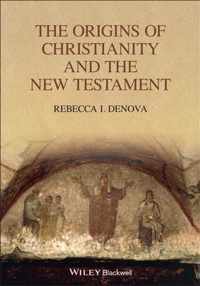 The Origins of Christianity and the New Testament