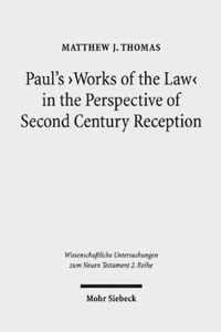 Paul's 'Works of the Law' in the Perspective of Second Century Reception