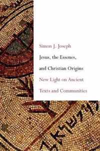 Jesus, the Essenes, and Christian Origins