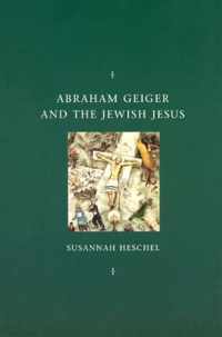 Abraham Geiger and the Jewish Jesus