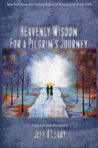 Heavenly Wisdom for a Pilgrim's Journey