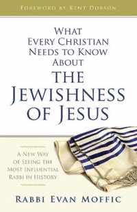 What Every Christian Needs to Know About the Jewishness of J