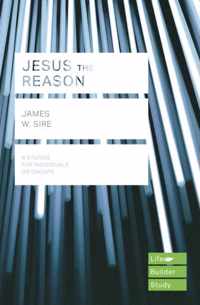 Jesus the Reason (Lifebuilder Study Guides)