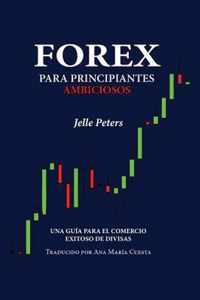 Forex para Principiantes Ambiciosos