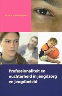 Professionaliteit En Nuchterheid In Jeugdzorg En Jeugdbeleid