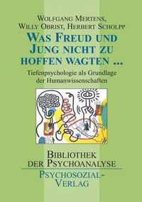 Was Freud und Jung nicht zu hoffen wagten ...