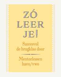 Zo leer je! - mentorlessen 1e klas havo/vwo